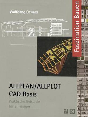 Cover image for ALLPLAN/ALLPLOT CAD-Basis: Praktische Beispiele fur Einsteiger