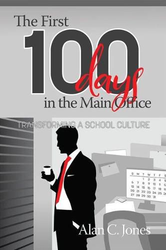 Cover image for The First 100 Days in the Main Office: Transforming A School Culture