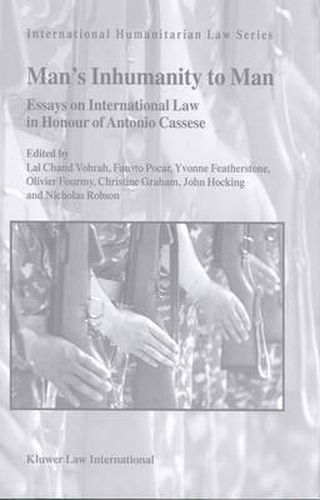 Cover image for Man's Inhumanity to Man: Essays on International Law in Honour of Antonio Cassese
