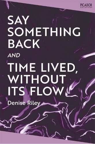 Cover image for Say Something Back and Time Lived, Without Its Flow