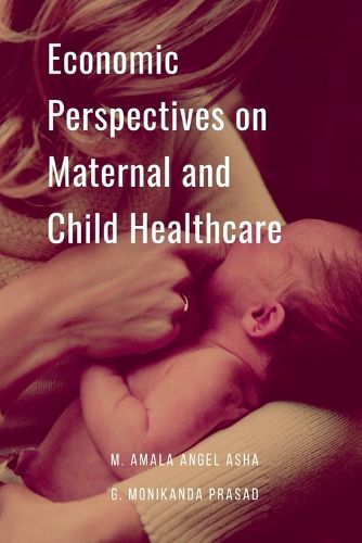 Cover image for Economic Perspectives on Maternal and Child Healthcare