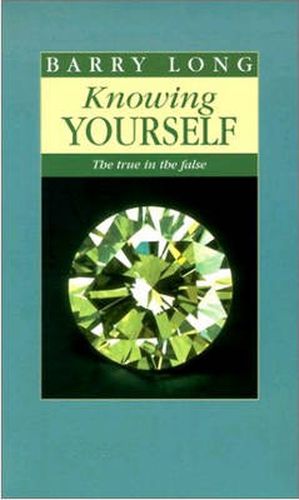 Cover image for Knowing Yourself: The True in the False