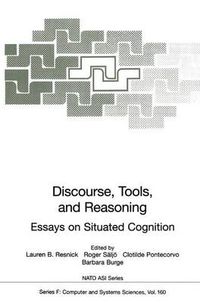 Cover image for Discourse, Tools and Reasoning: Essays on Situated Cognition