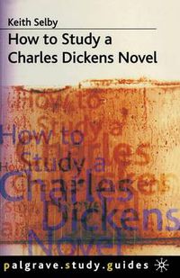 Cover image for How to Study a Charles Dickens Novel