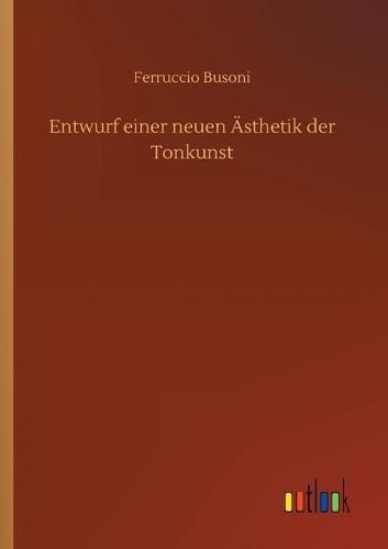 Cover image for Entwurf einer neuen AEsthetik der Tonkunst
