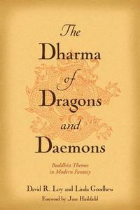 Cover image for The Dharma of Dragons and Daemons: Buddhist Themes in Modern Fantasy