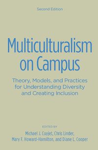 Cover image for Multiculturalism on Campus: Theory, Models, and Practices for Understanding Diversity and Creating Inclusion