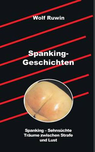 Cover image for Spanking-Geschichten: Spanking-Sehnsuchte - Traume zwischen Strafe und Lust