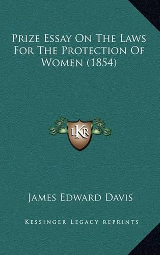 Prize Essay on the Laws for the Protection of Women (1854)