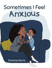 Cover image for Sometimes I Feel Anxious