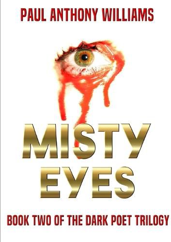 Misty Eyes: Book Two of the Dark Poet Trilogy