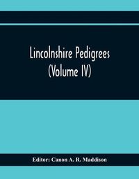 Cover image for Lincolnshire Pedigrees (Volume Iv)