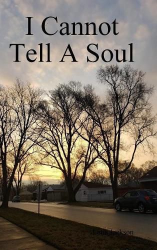 Cover image for I Cannot Tell A Soul