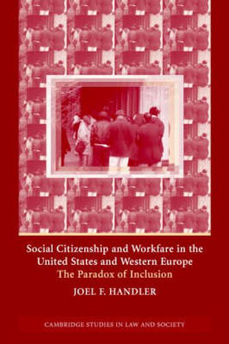 Cover image for Social Citizenship and Workfare in the United States and Western Europe: The Paradox of Inclusion