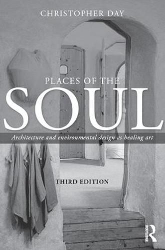 Cover image for Places of the Soul: Architecture and environmental design as a healing art