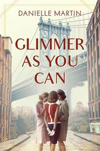 Cover image for Glimmer As You Can: A Novel