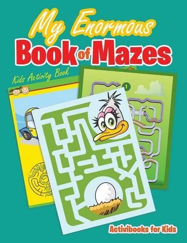 My Enormous Book of Mazes: Kids Activity Book