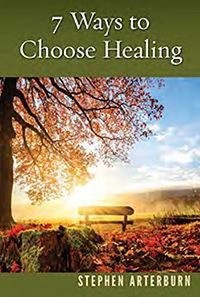 Cover image for 7 Ways to Choose Healing