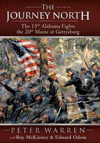 Cover image for The Journey North: The 15th Alabama Fights the 20th Maine at Gettysburg