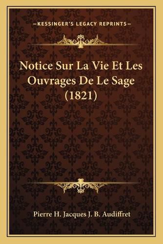 Notice Sur La Vie Et Les Ouvrages de Le Sage (1821)