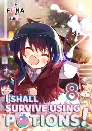 Cover image for I Shall Survive Using Potions! Volume 8 (Light Novel)