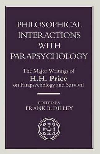 Cover image for Philosophical Interactions with Parapsychology: The Major Writings of H. H. Price on Parapsychology and Survival