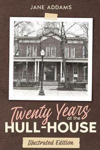 Cover image for Twenty Years at the Hull-House