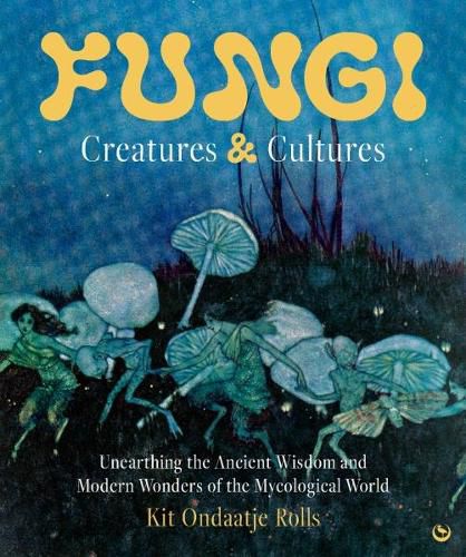 Cover image for Fungi: Creatures & Cultures