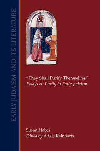 They Shall Purify Themselves: Essays on Purity in Early Judaism