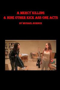 Cover image for A Mercy Killing & Nine Other Kick Ass One Acts