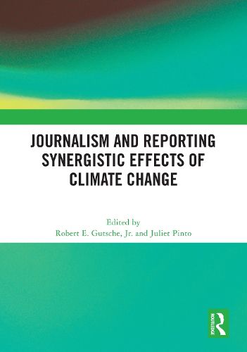 Cover image for Journalism and Reporting Synergistic Effects of Climate Change