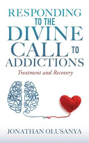 Cover image for Responding to the Divine Call to Addictions: Treatment and Recovery