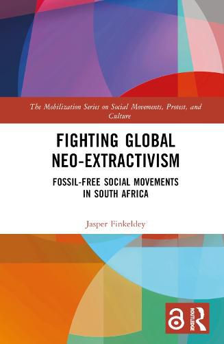 Cover image for Fighting Global Neo-Extractivism: Fossil-Free Social Movements in South Africa