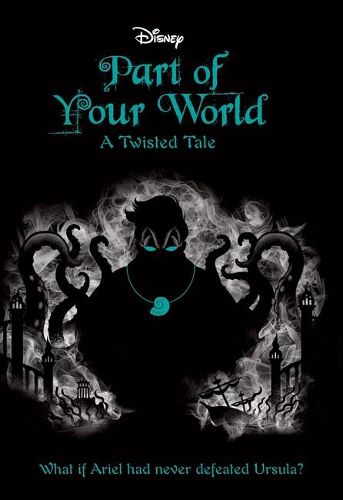 Cover image for Part of Your World (Disney: a Twisted Tale #3)