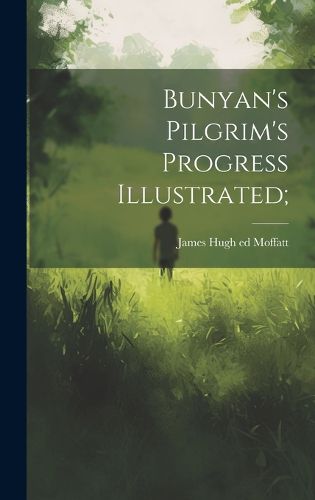 Cover image for Bunyan's Pilgrim's Progress Illustrated;