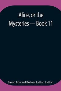 Cover image for Alice, or the Mysteries - Book 11