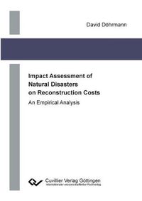 Cover image for Impact Assessment of Natural Disasters on Reconstruction Costs