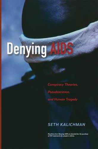 Cover image for Denying AIDS: Conspiracy Theories, Pseudoscience, and Human Tragedy