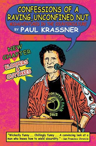 Cover image for Confessions Of A Raving, Unconfined Nut: Misadventures in the Counterculture