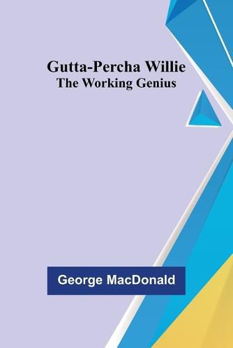 Cover image for Gutta-Percha Willie; The Working Genius