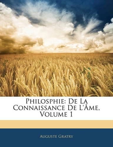 Philosphie: de La Connaissance de L' Me, Volume 1