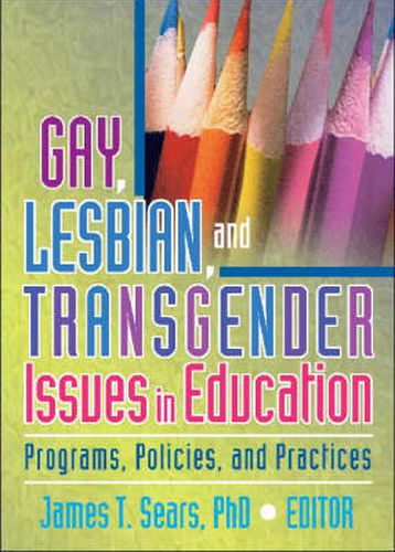 Cover image for Gay, Lesbian, and Transgender Issues in Education: Programs, Policies, and Practices