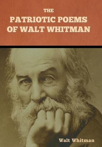 The Patriotic Poems of Walt Whitman