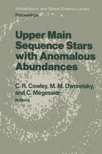 Cover image for Upper Main Sequence Stars with Anomalous Abundances: Proceedings of the 90th Colloquium of the International Astronomical Union, held in Crimea, U.S.S.R., May 13-19, 1985