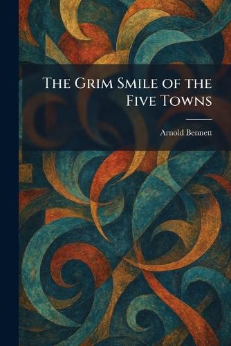 Cover image for The Grim Smile of the Five Towns