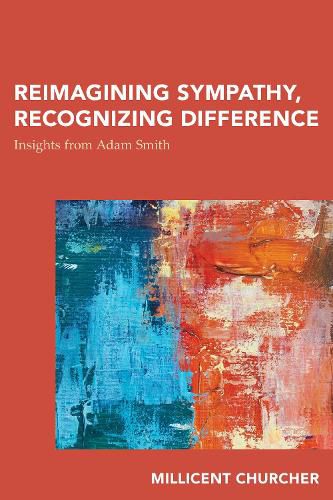 Cover image for Reimagining Sympathy, Recognizing Difference: Insights from Adam Smith