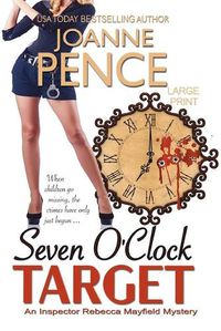 Cover image for Seven O'Clock Target [Large Print]: An Inspector Rebecca Mayfield Mystery