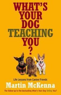 Cover image for What's Your Dog Teaching You?