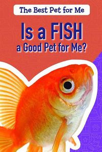 Cover image for Is a Fish a Good Pet for Me?