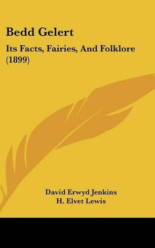 Cover image for Bedd Gelert: Its Facts, Fairies, and Folklore (1899)
